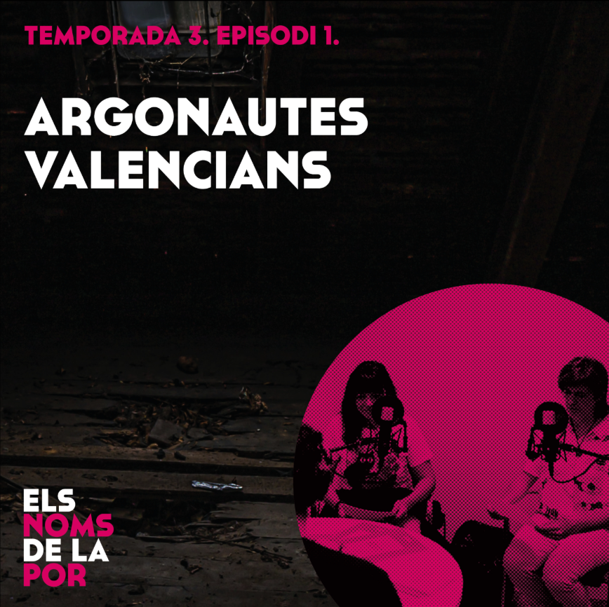 Podcast: Argonautes valencians. Els noms de la por